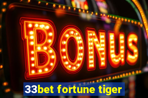 33bet fortune tiger